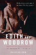 Edith & Woodrow The Wilson White House