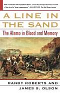 Line in the Sand The Alamo in Blood & Memory