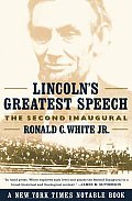Lincolns Greatest Speech The Second Inau