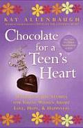 Chocolate for a Teen's Heart: Unforgettable Stories for Young Women about Love, Hope, and Happiness