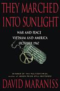 They Marched Into Sunlight War & Peace Vietnam & America October 1967