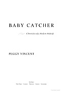 Baby Catcher Chronicles Of A Modern Midwife