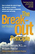 Breakout Principle How to Activate the Natural Trigger That Maximizes Creativity Athletic Performance Productivity & Personal Well Be