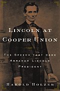 Lincoln At Cooper Union The Speech That
