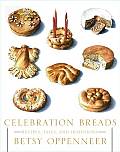 Celebration Breads Recipes Tales & Tradi