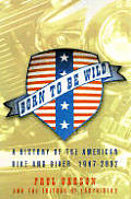 Born To Be Wild A History Of The America