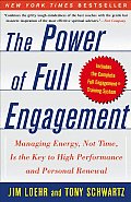 Power of Full Engagement Managing Energy Not Time Is the Key to High Performance & Personal Renewal
