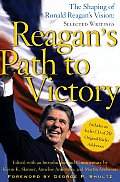 Reagans Path To Victory The Shaping Of R