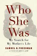 Who She Was My Search for My Mothers Life