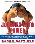Journey Into Power How to Sculpt Your Ideal Body Free Your True Self & Transform Your Life with Yoga