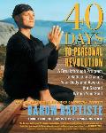 40 Days to Personal Revolution A Breakthrough Program to Radically Change Your Body & Awaken the Sacred Within Your Soul