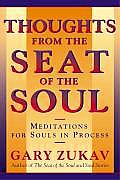 Thoughts from the Seat of the Soul Meditations for Souls in Process