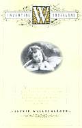 Inventing Wonderland The Lives & Fantasies of Lewis Carroll Edward Lear JM Barrie Kenneth Grahame & AA Milne