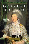 Dearest Friend A Life Of Abigail Adams