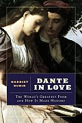 Dante In Love The Worlds Greatest Poem & How It Made History