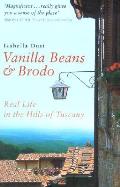 Vanilla Beans & Brodo Real Life In the Hills of Tuscany