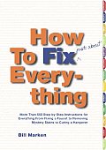 How To Fix Just About Everything