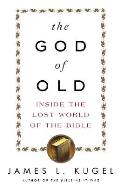 God Of Old Inside The Lost World Of Bibl