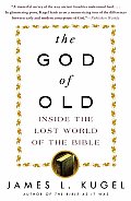 God of Old Inside the Lost World of the Bible