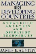 Managing in Developing Countries: Strategic Analysis and Operating Techniques