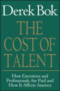 The Cost of Talent: How Executives and Professionals Are Paid and How It Affects America
