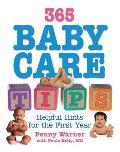 365 Baby Care Tips Everything You Need to Know about Caring for Your Baby in the First Year of Life