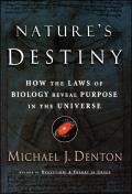 Natures Destiny How the Laws of Biology Reveal Purpose in the Universe