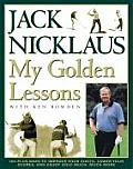 My Golden Lessons 100 Plus Ways to Improve Your Shots Lower Your Scores & Enjoy Golf Much Much More