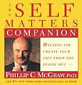 Self Matters Companion Helping You to Create Your Life from the Inside Out