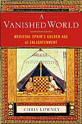 Vanished World Medieval Spains Golden Age of Enlightenment