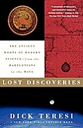 Lost Discoveries The Ancient Roots of Modern Science From the Babylonians to the Maya