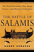 Battle of Salamis The Naval Encounter That Saved Greece & Western Civilization