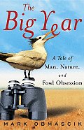 Big Year A Tale Of Man Nature & Fowl