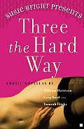 Susie Bright Presents Three the Hard Way Erotic Novellas by William Harrison Greg Boyd & Tsaurah Litzky