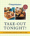 Weight Watchers Take Out Tonight 150 Restaurant Favorites to Make at Home All Recipes with Points Value of 8 or Less