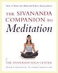 Sivananda Companion to Meditation How to Master the Mind & Achieve Transcendence
