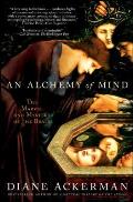 Alchemy of Mind The Marvel & Mystery of the Brain