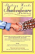 Shaking Hands with Shakespeare A Teenagers Guide to Reading & Performing the Bard