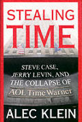 Stealing Time Steve Case Jerry Levin & T