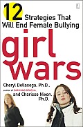 Girl Wars: 12 Strategies That Will End Female Bullying