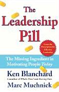 Leadership Pill The Missing Ingredient in Motivating People Today