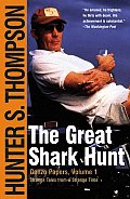Great Shark Hunt Gonzo Papers Volume 1 Strange Tales from a Strange Time