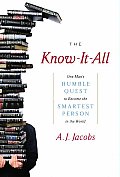 Know It All One Mans Humble Quest to Become the Smartest Person in the World