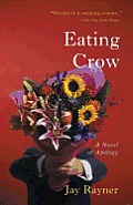 Eating Crow A Novel Of Apology