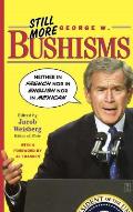 Still More George W. Bushisms: Neither in French Nor in English Nor in Mexican