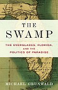 Swamp The Everglades Florida & The Polit