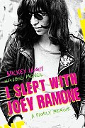 I Slept With Joey Ramone Ramones