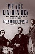 We Are Lincoln Men Abraham Lincoln & His