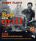 Bobby Flays Boy Gets Grill 125 Reasons to Light Your Fire