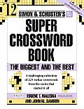 Simon & Schuster Super Crossword Puzzle Book #12: The Biggest and the Best